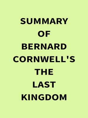 cover image of Summary of Bernard Cornwell's the Last Kingdom